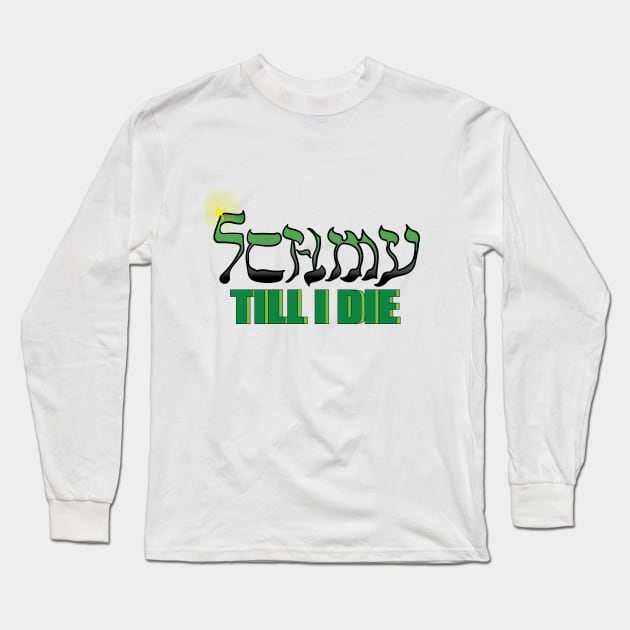 SCHMY till I die Long Sleeve T-Shirt by CreatureCulture